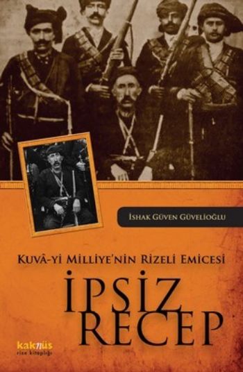 Kuva-yi Milliyenin Rizeli Emicesi: İpsiz Recep %17 indirimli İshak Güv