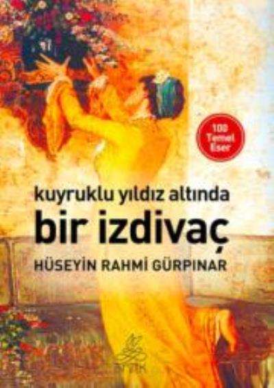 Kuyruklu Yıldız Altında Bir İzdivaç Hüseyin Rahmi Gürpınar