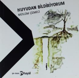 Kuyudan Bildiriyorum Veysel Çolak