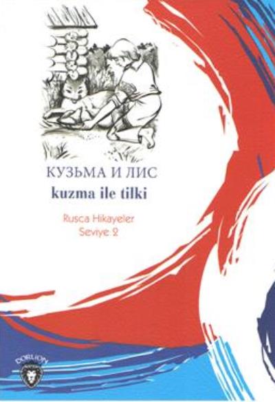 Kuzma İle Tilki Rusca Hikayeler Seviye 2 Dorlion Yayınları Kolektif