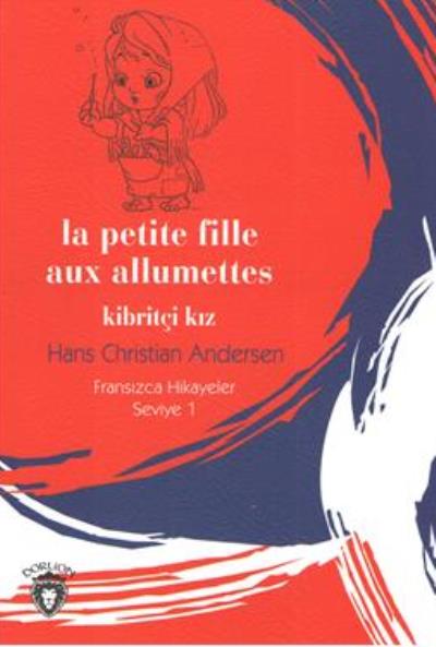 La Petite Fille Aux Allumettes Kibritçi Kız Fransızca Hikayeler Seviye
