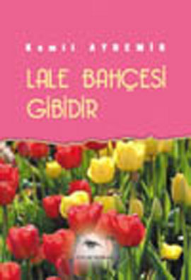 Lale Bahçesi Gibidir