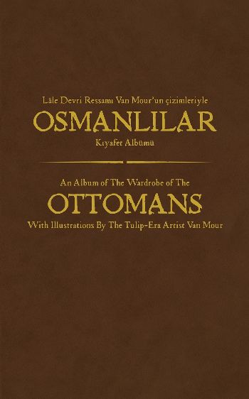 Lale Devri Ressamı Van Mourun Çizimleriyle Osmanlılar Kıyafet Albümü