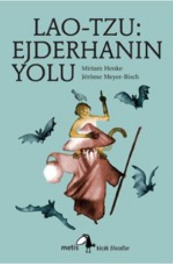 Lao-Tzu: Ejderhanın Yolu %17 indirimli M.Henke-J.Meyer-Bisch