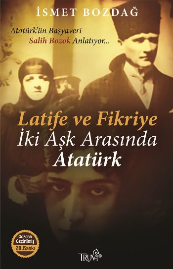 Latife ve Fikriye İki Aşk Arasında Atatürk İsmet Bozdağ