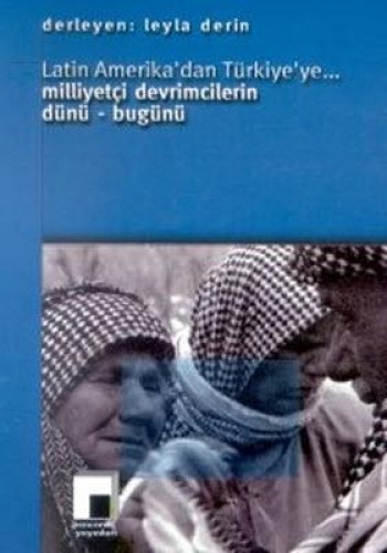 Latin Amerika’dan Türkiye’ye... Milliyetçi Devrimcilerin Dünü - Bugünü