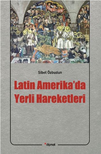 Latin Amerikada Yerli Hareketleri %17 indirimli Sibel Özbudun