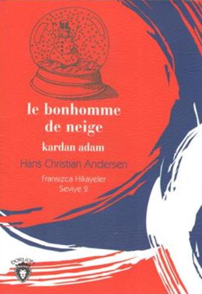 Le Bonhomme De Neige Kardan Adam Fransızca Hikayeler Seviye 2