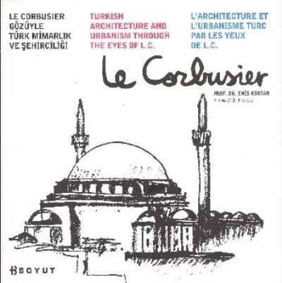 Le Corbusier Gözüyle Türk Mimarlık ve Şehirciliği %17 indirimli Enis K