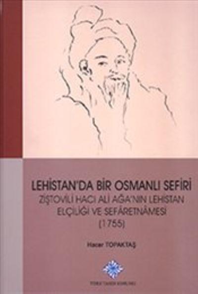 Lehistan'da Bir Osmanlı Sefiri-Ziştovili Hacı Ali Ağa'nın Lehistan Elç