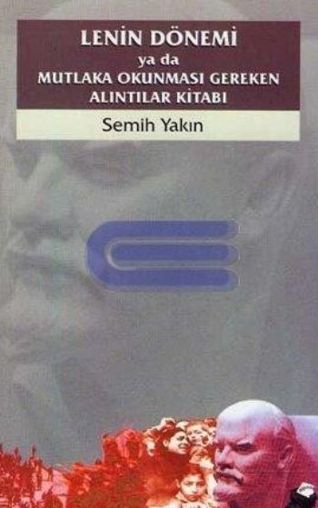 Lenin Dönemi ya da Mutlaka Okunması Gereken Alıntı %17 indirimli Semih