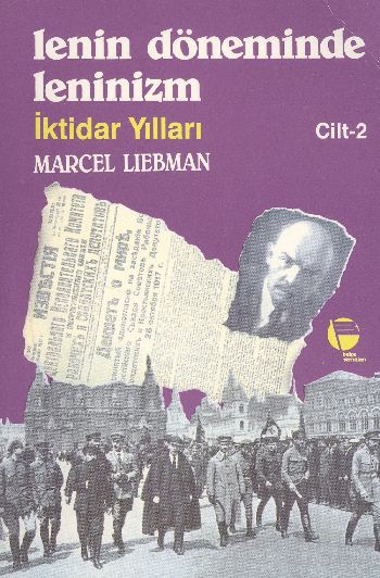 Lenin Döneminde Leninizm Cilt-2: İktidar Yılları %17 indirimli Marcel 