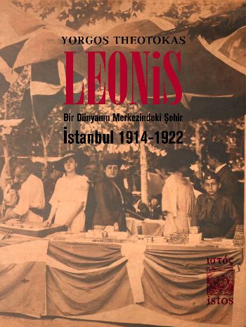 Leonis Bir Dünyanın Merkezindeki Şehir İstanbul 1914-1922 %17 indiriml