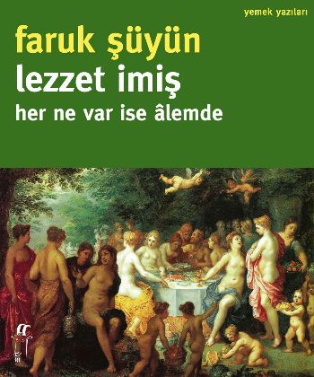 Lezzet İmiş Her Ne Var İse Alemde