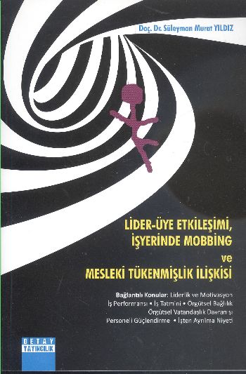 Lider Üye Etkileşimi İşyerinde Mobbing ve Mesleki Tükenmişlik İlkesi S