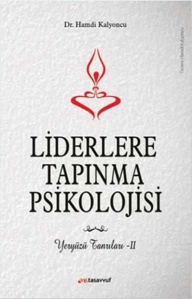 Liderlere Tapınma Psikolojisi-Yeryüzü Tanrıları 2 Hamdi Kalyoncu