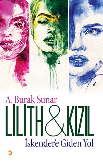 Lilith Kızıl İskendere Giden Yol %17 indirimli A. Burak Sunar