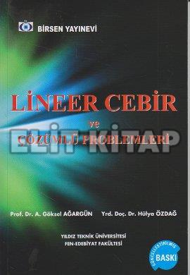 Lineer Cebir ve Çözümlü Problemleri A. Göksel Ağargün