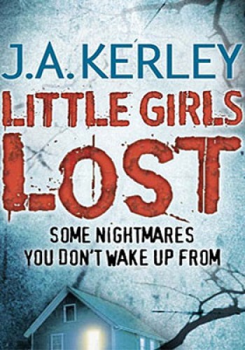 Little Girls Lost J. A. Kerley