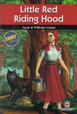Little Red Riding Hood Grimm Brothers (Jacob Grimm / Wilhelm Grimm)