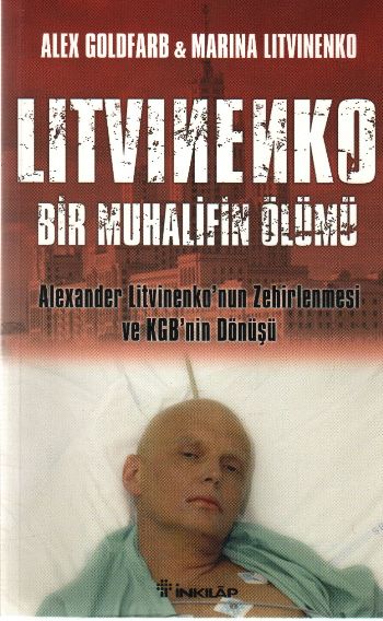 Litvinenko: Bir Muhalifin Ölümü %17 indirimli A.Goldfarb-M.Litvinenko