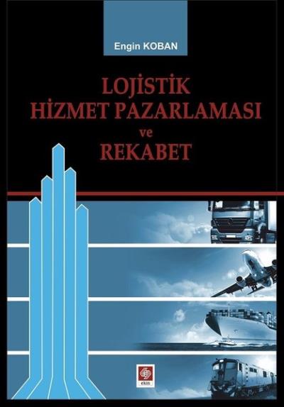 Lojistik Hizmet Pazarlaması ve Rekabet