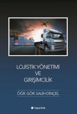 Lojistik Yönetimi ve Girişimcilik Salih Dinçel