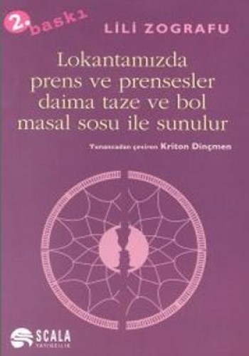 Lokantamızda Prens ve Prensesler  Daima Taze ve Bol Masal Sosu ile Sunulur