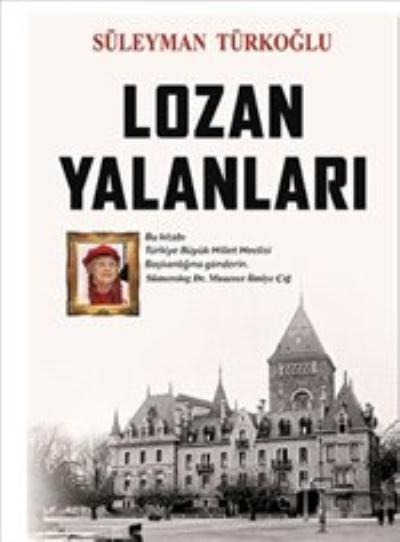 Lozan Yalanları Süleyman Türkoğlu