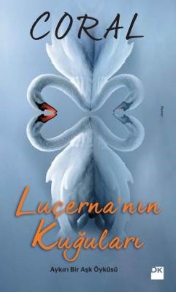 Luçerna'nın Kuğuları Mehmet Coral