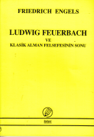 Ludwig Feuerbach Ve Klasik Alman Felsefesinin Sonu