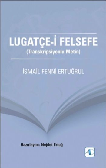 Lugatçei Felsefe-Transkripsiyonlu Metin İsmail Fenni Ertuğrul