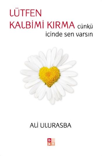 Lütfen Kalbimi Kırma, Çünkü İçinde Sen Varsın