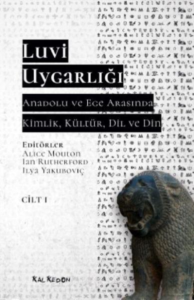 Luvi Uygarlığı - Anadolu ve Ege Arasında Kimlik-Kültür-Dil-Din - Cilt 