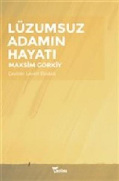 Lüzumsuz Adamın Hayatı Maksim Gorki