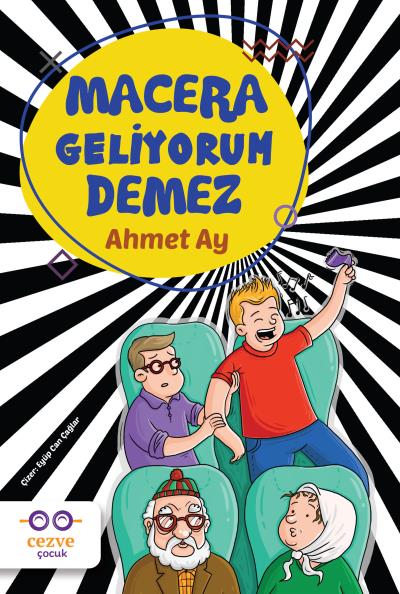 Macera Geliyorum Demez Ahmet Ay