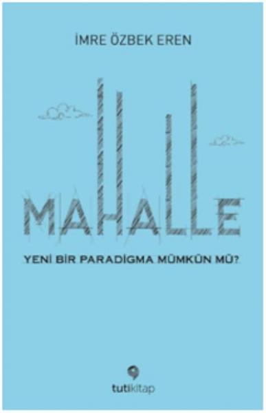 Mahalle-Yeni Bir Paradigma Mümkün Mü