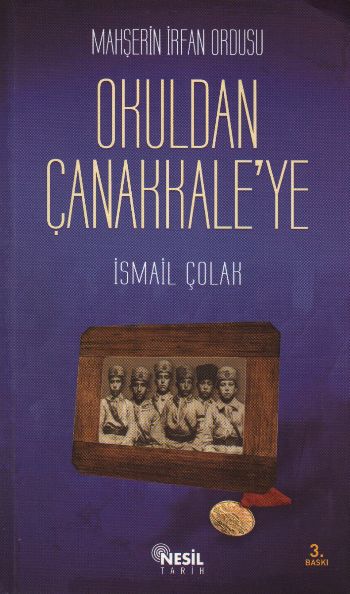 Mahşerin İrfan Ordusu-Okuldan Çanakkaleye %17 indirimli İsmail Çolak