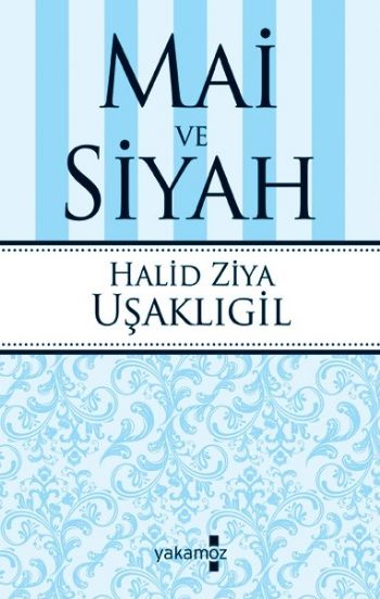 Mai ve Siyah Halid Ziya Uşaklıgil