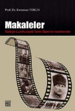 Makaleler : Türkiye Cumhuriyeti Tarihi Üzerine İncelemeler