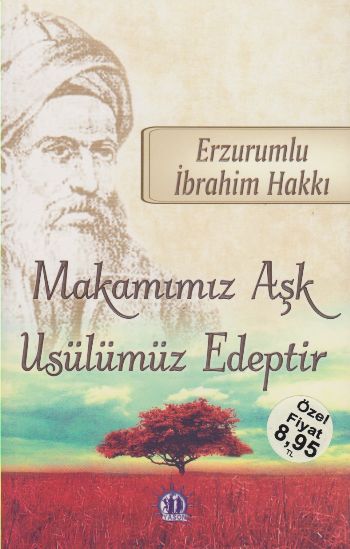 Makamımız Aşk Usülümüz Edeptir Erzurumlu İbrahim Hakkı