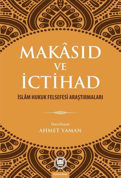 Makasıd ve Ictihad-Islam Hukuk Felsefesi Araştırmaları