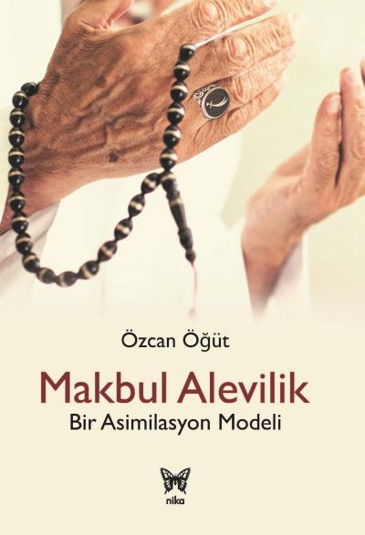 Makbul Alevilik - Bir Asimilasyon Modeli Özcan Öğüt