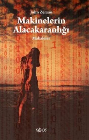 Makinelerin Alacakaranlığı %17 indirimli John Zerzan