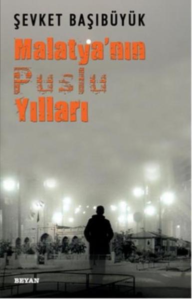 Malatyanın Puslu Yılları