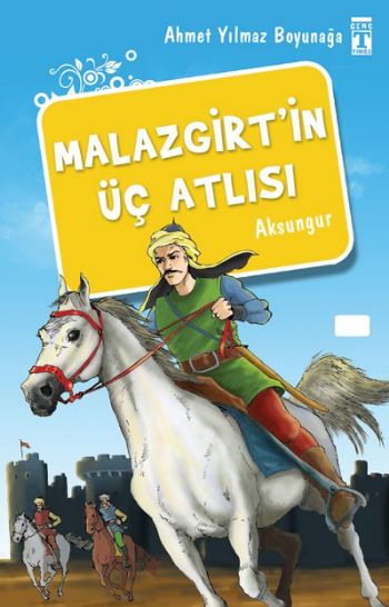 Malazgirtin Üç Atlısı (Aksungur) %17 indirimli Ahmet Yılmaz Boyunağa Malazgirtin Üç Atlısı (Aksungur) %17 indirimli Ahmet Yılmaz Boyunağa