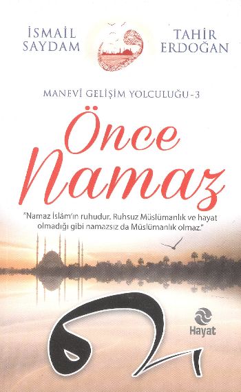 Manevi Gelişim Yolculuğu-3 Önce Namaz