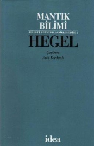 Felsefi Bilimler Ansiklopedisi-I: Mantık Bilimi %17 indirimli G.W.F. H