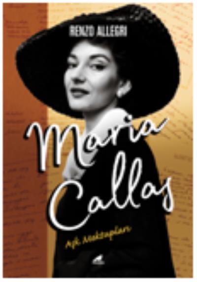 Maria Callas-Aşk Mektupları Renzo Allegri