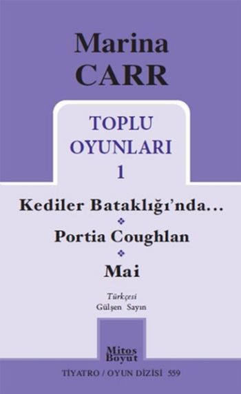 Marina Carr - Toplu Oyunları 1 Kediler Bataklığında-Portia Coughlan-Mai